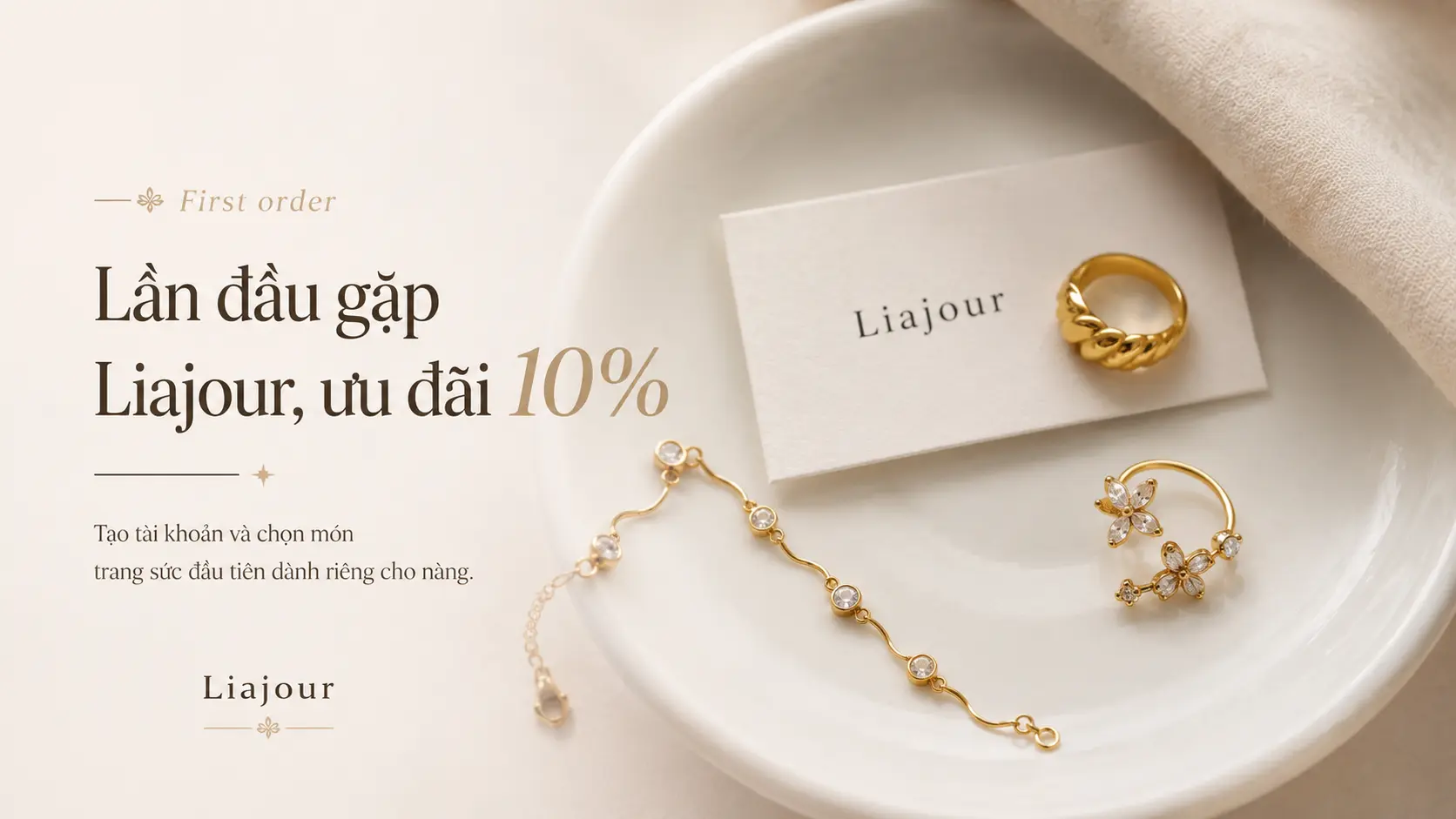 Ưu đãi 10 phần trăm cho đơn hàng Liajour đầu tiên